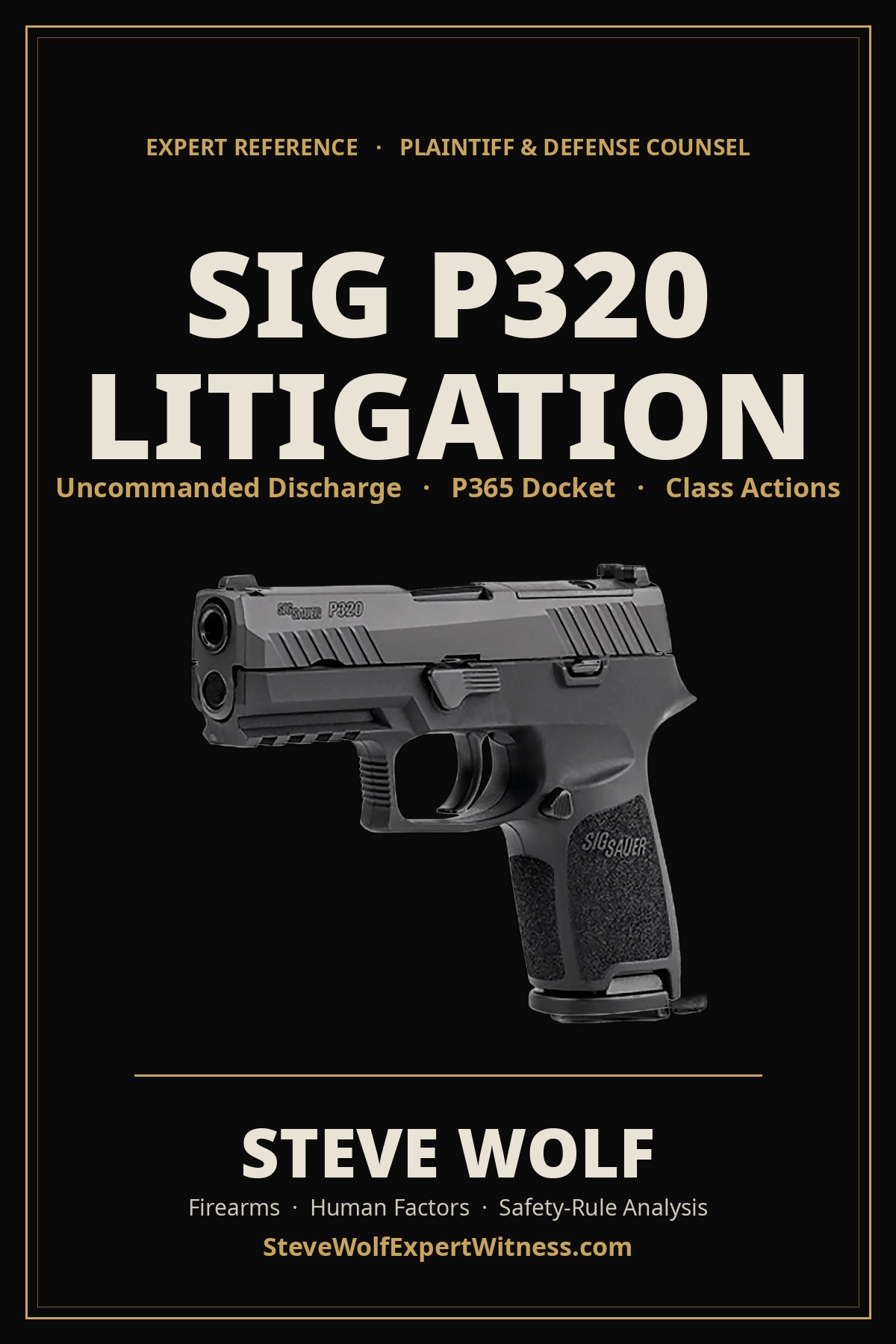 Cover: SIG P320 Litigation. Steve Wolf. Firearms, Human Factors, Safety-Rule Analysis.